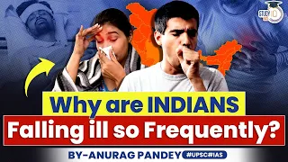 Why more & more Indians are getting Sick So Often? Immunity & Diseases | UPSC GS3