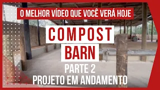 MONTANDO PROJETO de COMPOST BARN para VACA DE LEITE #PARTE2