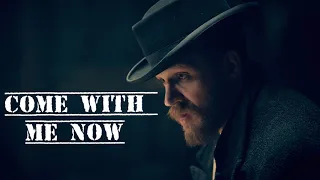 Alfie Solomons || Come With Me Now