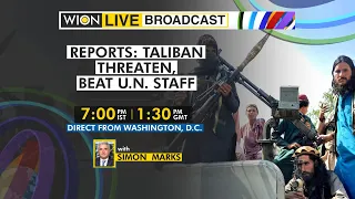 WION Live Broadcast | Reports: Taliban threaten, beat UN staff |Latest World English News |WION News