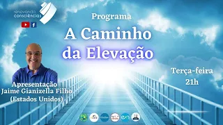A Caminho da Elevação | Jaime Gianizella Filho | T3 - Amor, Imbatível Amor | Live 6: 21-mai-24