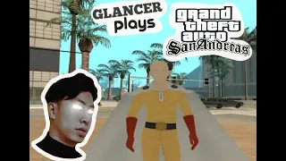 GLANCER plays! - GTA San Andreas - ONE PUNCH MAN MOD!