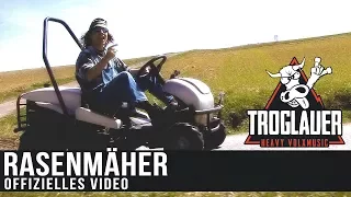 TROGLAUER - RASENMÄHER (Offizielles Video)