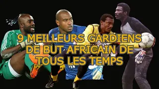 9 des meilleurs gardiens de but africains de l'histoire du football  | Classement ORIGINAL