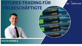 Futures Trading für Vielbeschäftigte mit Maxim Schulz
