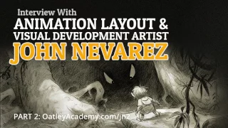 Interview with Animation Layout & Visual Development Artist, John Nevarez (Part 2) :: ArtCast #99