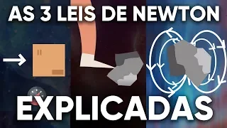 As 3 Leis de Newton EXPLICADAS