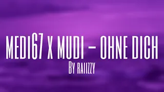 Medi67 x Mudi - Ohne Dich (Slowed Version) by raiizzy