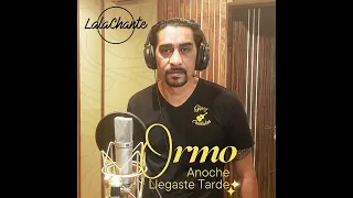 Ormo - Cover Roberto Orellana - Anoche llegastes tarde - LalaChante