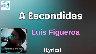 Luis Figueroa - A Escondidas (Letra/Lyrics)