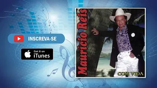 Maurício Reis - Com Vida - (Completo/Oficial)