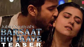 Barsaat Ho Jaaye (Song Teaser) Jubin Nautiyal | Payal Dev | Shivin Narang |Ridhi Dogra New Song 2022