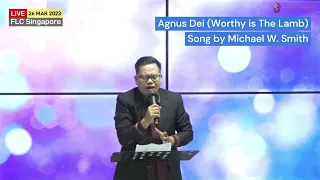 Agnus Dei (Worthy is The Lamb) Michael W Smith Cover Father's Love Church Singapore Worship