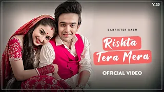 Barrister Babu Rishta Tera Mera New Lyrical Song (Version 23) | Pravisht Mishra Anchal Sahu