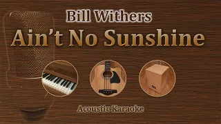 Ain't No Sunshine - Bill Withers (Acoustic Karaoke)