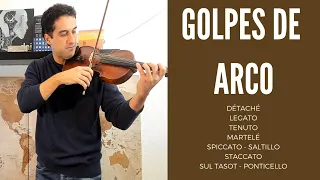 GOLPES DE ARCO:  Détaché, Legato, Tenuto, Martelé, Spiccato, Staccato, Sul tasto, Ponticello