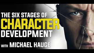 The Six Stages of Character Development with Michael Hauge