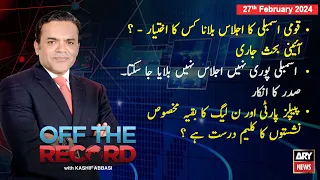 Off The Record | Kashif Abbasi | ARY News | 27th February 2024