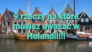 Holandia 9 rzeczy na które musisz uważać w tym kraju