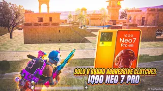 SOLO 🆚 SQUAD AGGRESSIVE CLUTCHES 💥 IQOO NEO 7 PRO SMOOTH + 90FPS PUBG / BGMI TEST 2024⚡