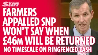 SNP still won't say when ringfenced £46 million will be returned to agriculture budget