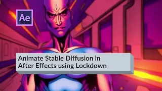 Animate Stable Diffusion in After Effects using Lockdown