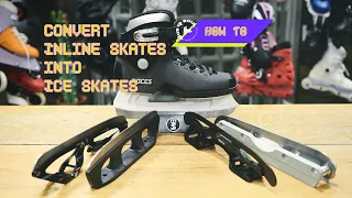 HOW TO CONVERT INLINE SKATES INTO ICE SKATES