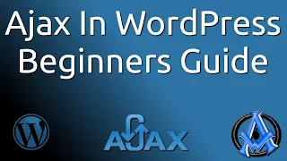 Ajax In WordPress Tutorial | Ultimate Beginners Guide