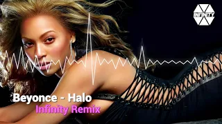 Beyoncé - Halo 💘 (Infinity Remix)🎧