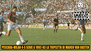 PESCARA-MILAN 4-5 SERIE A 1992-93 LA TRIPLETTA DI MARCO VAN BASTEN LA SINTESI DEL MATCH #CASASTENE