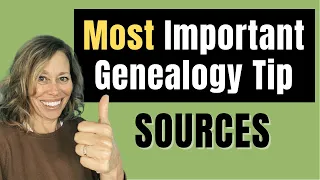 The Most Important Tip for GOOD Genealogy = Sources (+ My SOURCE WRITING HACK)