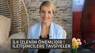 Güçlü bir ilk izlenim nasıl oluşturulur? Etkili iletişim nedir? İletişimcilere Tavsiyeler