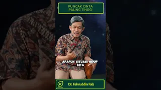 PUNCAKNYA CINTA KETIKA RIDHO APAPUN KETETAPAN ALLAH | Dr. FAHRUDDIN FAIZ