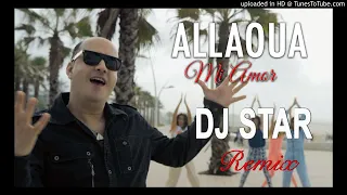 Allaoua Mi Amor dj star remix 2020