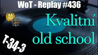 Kvalitní old school - T-34-3 [WoT Replay #436]