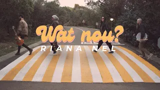 Riana Nel - Wat nou? (Amptelike Musiekvideo)