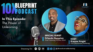 Video - 10X Blueprint Podcast EP01 - The Power of Unlearning with Orlando Hampton