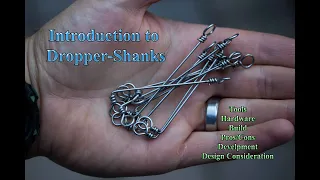 Introduction to Dropper-Shanks: Custom Shank Building