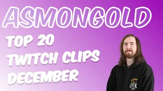 Asmongold Most Viewed Twitch Clips December 2023