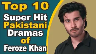 Top 10 Super Hit Pakistani Dramas of Feroze Khan || Pak Drama TV