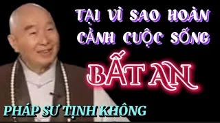 TẠI VÌ SAO HOÀN CẢNH CUỘC SỐNG BẤT AN? PHÁP SƯ TỊNH KHÔNG GIẢNG GIẢI 🙏🙏🙏@phatphapnews