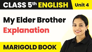 Class 5 English Unit 4 | My Elder Brother Explanation | Class 5 English