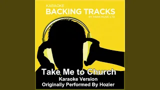 Take Me to Church (Originally Performed By Hozier) (Karaoke Version)