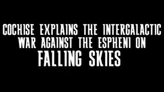 Falling Skies - Cochise Explains The Galactic War
