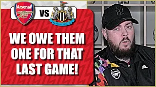 We Owe Them One For That Last Game | Arsenal v Newcastle | Match Preview