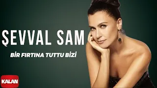 Şevval Sam - Bir Fırtına Tuttu Bizi (Selanik Türküsü) I Sek © 2006 Kalan Müzik