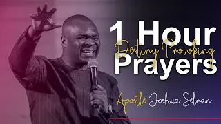 1 HOUR PROVOKING DESTINY PRAYERS with Apostle Joshua Selman 2022