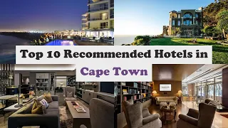 Top 10 Recommended Hotels In Cape Town | Top 10 Best 5 Star Hotels In Cape Town