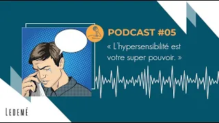 L'hypersensibilité est votre super pouvoir - Podcast n°5 par Eva Ledemé