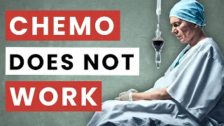 Chemotherapy Doesn't Work - The Truth About Chemo Success Rates